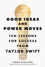 Cover: Good Ideas and Power Moves - Ebury Digital