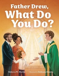Enlarge image Cover: Father Drew, What Do You Do? - OSV Kids