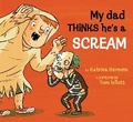 Cover: My Dad Thinks He's a Scream - Walker Books Australia