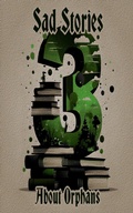 Cover: 3 Sad Stories - About Orphans - 3 Stories