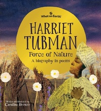 Abbildung von: Harriet Tubman, Force of Nature - What on Earth!