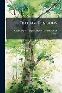 Enlarge image Cover: Old-Age Pensions - Nabu Press