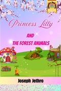 Cover: Princess Lilly And The Forest Animals (Little Princesses, #1) - Joseph Jethro