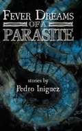 Cover: Fever Dreams of a Parasite - Raw Dog Screaming Press