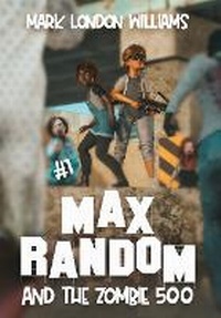 Enlarge image Cover: Max Random and the Zombie 500 - Graveside Press