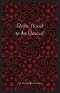 Cover: Robin Hood to the Rescue! - St. Aidan Press, LLC