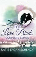 Cover: The Love Birds Complete Series - Faery Whisper Press