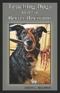 Cover: Teaching Dogs to make Better Decisions - Hoot Books Publishing