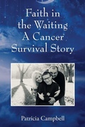 Cover: Faith in the Waiting A Cancer Survival Story - Outskirts Press