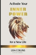 Cover: Activate your INNER POWER for a New Life - Editions Verge-d'Or Publishing