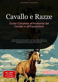 Abbildung von: Cavallo e Razze: Guida Completa all'Anatomia del Cavallo e all'Equitazione - Saage Books