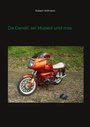 Cover: Da Daniel, sei Moped und mia - BoD - Books on Demand