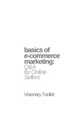 Cover: Basics of E-commerce Marketing: Q&A for Online Sellers - BookRix