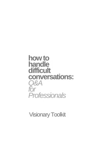 Enlarge image Cover: How to Handle Difficult Conversations: Q & A for Professionals - BookRix