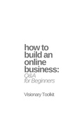 Cover: How to Build an Online Business: Q&A for Beginners - BookRix