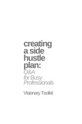 Cover: Creating a Side Hustle Plan: Q&A for Busy Professionals - BookRix