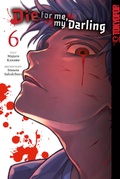 Cover: Die for me my Darling, Band 06 - TOKYOPOP GmbH