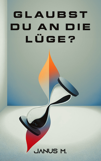 Abbildung von: Glaubst du an die Lüge? - Manuel Klein