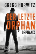 Cover: Der letzte Orphan. Ein Orphan X Thriller von Gregg Hurwitz - Ronin-H&ouml;rverlag, ein Imprint von Omondi GmbH