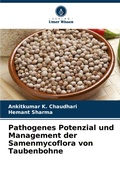 Cover: Pathogenes Potenzial und Management der Samenmycoflora von Taubenbohne - Verlag Unser Wissen