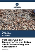 Cover: Verbesserung der Eigenschaften von Beton durch Verwendung von Abfallstoffen - Verlag Unser Wissen