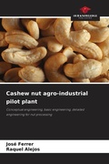 Cover: Cashew nut agro-industrial pilot plant - Our Knowledge Publishing