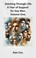 Cover: Zooming Through Life: A Year of Support for Gay Men. (Zooming Through Life., #1) - Alan Cox