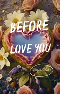 Cover: Before I Love You (under our star, #2) - Diana Scott