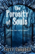 Cover: The Porosity of Souls: And Other Dark Tales of Anguish - Rowan Prose Publishing