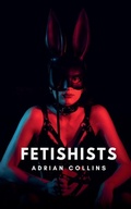 Bild: Fetishists - Adrian Collins