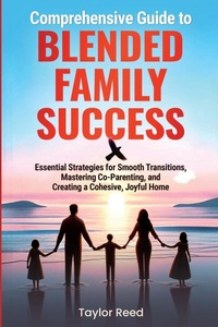 Enlarge image Cover: Comprehensive Guide to Blended Family Success - Enlighten Press, LLC