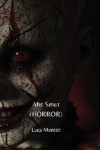 Enlarge image Cover: Ahs Smut (HORROR) - Luca Moretti