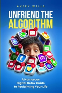 Abbildung von: Unfriend the Algorithm - Enlighten Press, LLC