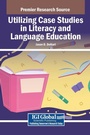 Cover: Utilizing Case Studies in Literacy and Language Education - IGI Global