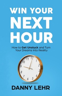 Abbildung von: Win Your Next Hour - Manuscripts LLC
