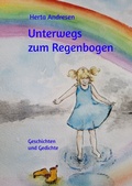 Cover: Unterwegs zum Regenbogen - tredition