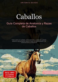 Abbildung von: Caballos: Guía Completa de Anatomía y Razas de Caballos - Saage Books