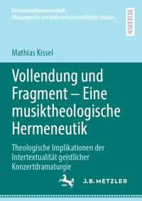 Abbildung von: Vollendung und Fragment - Eine musiktheologische Hermeneutik - J.B. Metzler