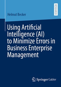 Abbildung von: Using Artificial Intelligence (AI) to Minimize Errors in Business Enterprise Management - Springer Gabler