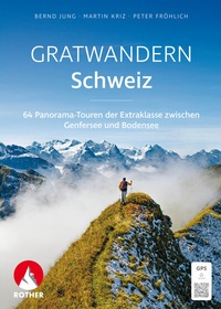 Abbildung von: Gratwandern Schweiz - Rother Bergverlag