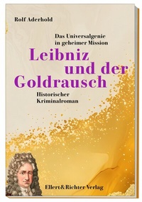Abbildung von: Leibniz und der Goldrausch - Ellert & Richter