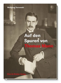 Abbildung von: Auf den Spuren von Thomas Mann - Ellert & Richter
