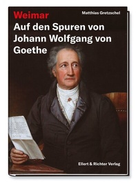 Abbildung von: Weimar - Auf den Spuren von Johann Wolfgang von Goethe - Ellert & Richter