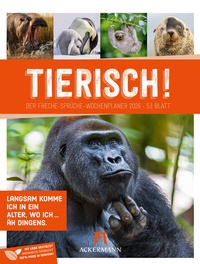 Abbildung von: Tierisch Sprüchekalender Wochenplaner 2026 - Ackermann Kunstverlag