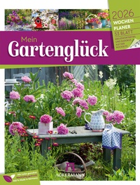 Abbildung von: Gartenglück Wochenplaner Kalender 2026 - Ackermann Kunstverlag