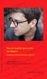 Abbildung von: Was im Gedicht geschieht: Jan Wagner - Aisthesis