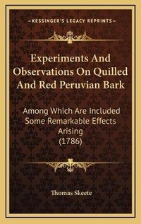 Abbildung von: Experiments And Observations On Quilled And Red Peruvian Bark - Kessinger Publishing