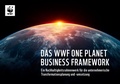 Cover: Das WWF One Planet Business Framework: - Umweltstiftung WWF - Deutschland