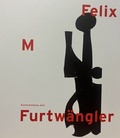 Cover: Felix Martin Furtw&auml;ngler - St&auml;dtische Museen Jena