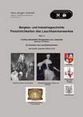 Bild: Bergbau- und Industriegeschichte, Persönlichkeiten des Lauchhammerwerkes - Verlag Ille & Riemer